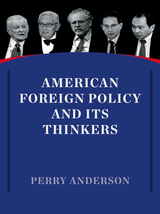 Title details for American Foreign Policy and Its Thinkers by Perry Anderson - Available